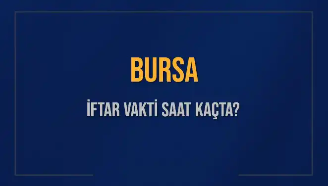 Bursa'da İftar Vakti Ne Zaman? 2025 Takvimiyle Öğrenin!