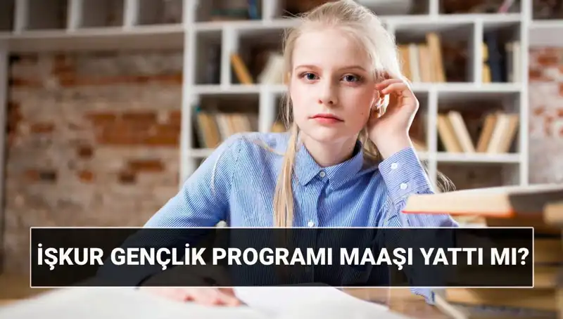 İŞKUR Gençlik Programı Ödemeleri Başladı: İşte Sorgulama Yöntemleri