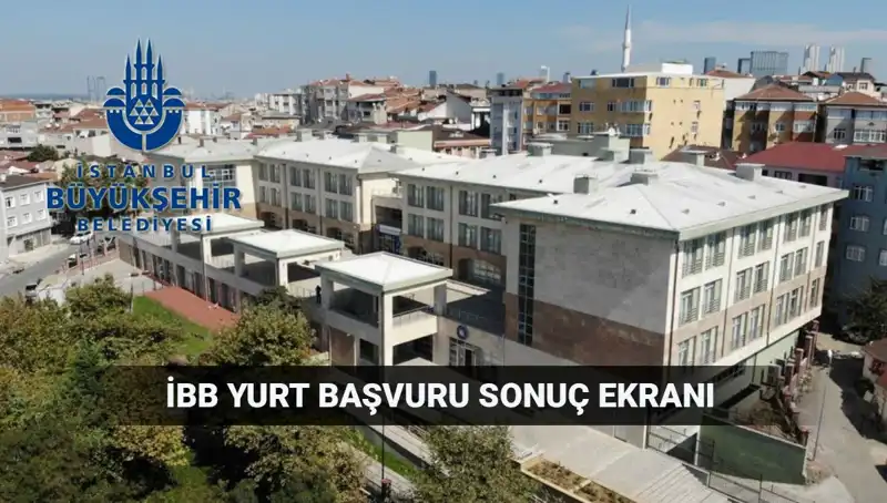 2025-2026 İBB Yükseköğrenim Yurt Sonuçları Açıklanıyor!