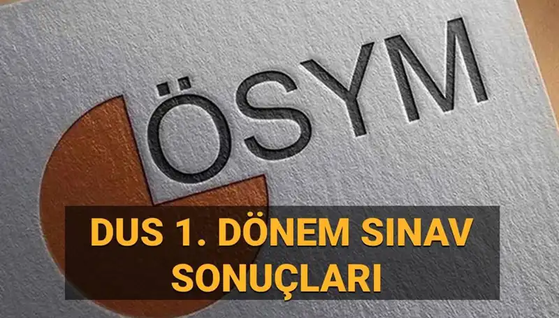 2025 DUS 1. Dönem Sonuçları Açıklandı mı? ÖSYM'den Cevap Bekleniyor