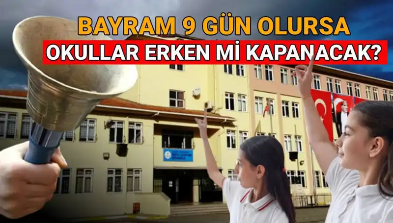 Okullar Ne Zaman Kapanıyor? 2025 Yaz Tatili Takvimi ve Bayram Detayları
