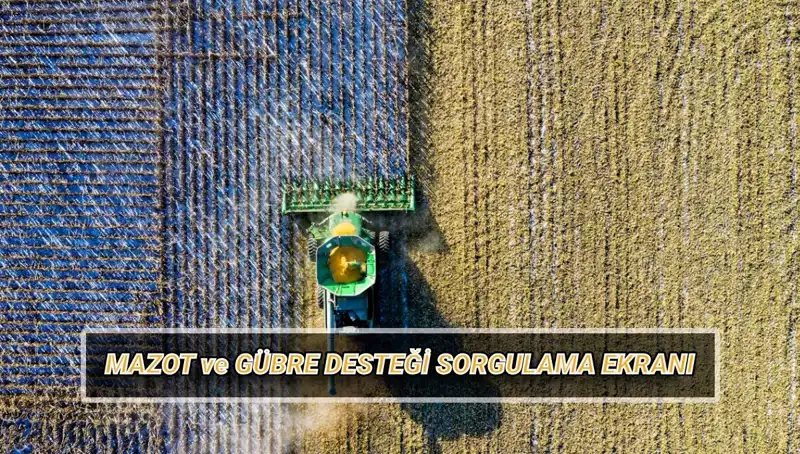 Mazot Gübre Desteği Nisan Ödemeleri: Çiftçiler İçin Sorgulama Rehberi
