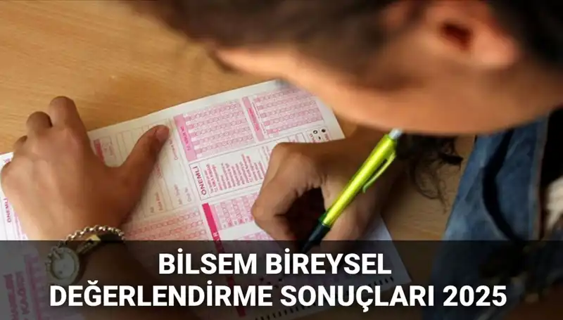 2025 BİLSEM Bireysel Değerlendirme Sonuçları Açıklandı! Kayıt Hakkı Kazananları Belirlendi